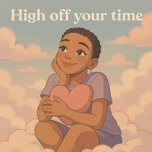 High off your time by CHISAREN