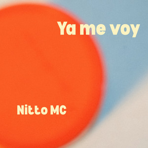 Ya Me Voy by Nitto MC