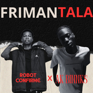 AK Binnks - Frimantala (feat. Robot Confirme)