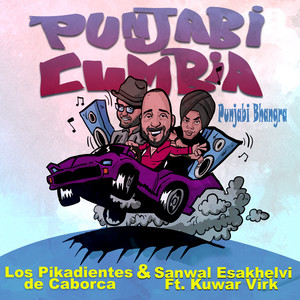 Punjabi Cumbia (feat. Kuwar Virk & Sanwal Esakhelvi) [(Punjabi Bhangra) [feat. Kuwar Virk]]