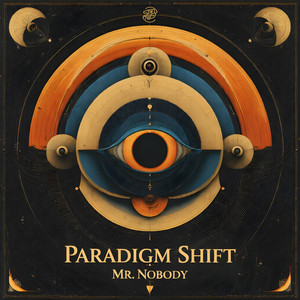 Paradigm Shift by Mr. Nobody
