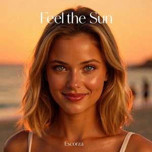 Escorza - Feel The Sun