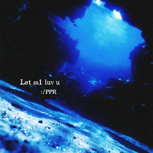 Let m1 luv u by PPR