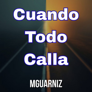 Cuando Todo Calla by mguarniz