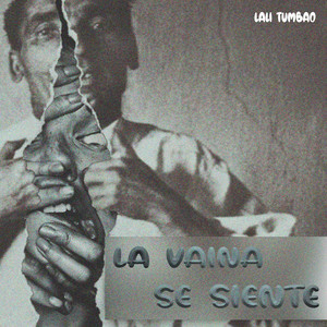 La Vaina Se Siente by Lali Tumbao