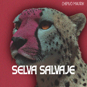 Selva Salvaje by Chvipo Maurik