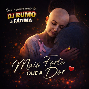 MAIS FORTE QUE A DOR by DJ-RUMOAFATIMA