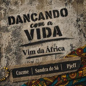 Dançando com a vida / Vim da África by Cozme, Sandra Sá, PJeff
