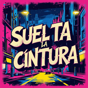 Suelta la cintura by Illumi Law