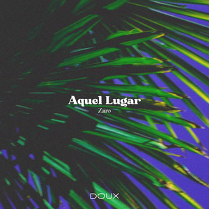 Aquel Lugar by Zairo