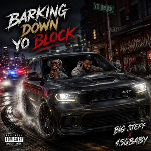 Barking Down Yo Block by 45Gbaby, Big Steff