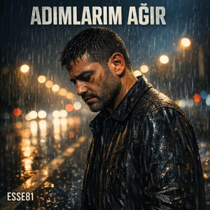 ESSE81 - Adımlarım Ağır