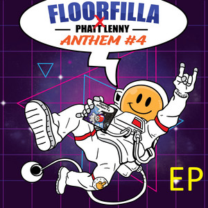 Floorfilla & Phatt Lenny - Anthem #4 (Extended)
