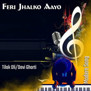 Tilak Oli & Devi Gharti - Feri Jhalko Aayo