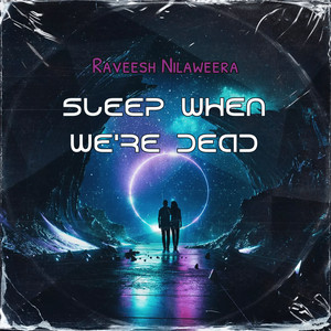 Sleep When We're Dead - Instrumental by Raveesh Nilaweera