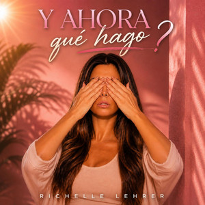 Y ahora qué hago by Richelle Lehrer