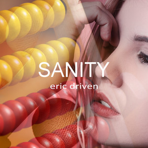Sanity by Eric Driven