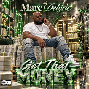 Get That Money by Marc Delyric