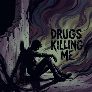 Drugs Killing Me by Driftor