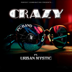Crazy by PC Band, Urban Mystic