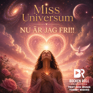 NU ÄR JAG FRI, MISS UNIVERSUM by BOCKEN ROLL