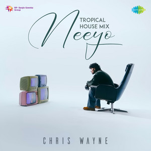 Neeyo - Tropical House Mix by Chris Wayne, Reyan, Jakes Bejoy