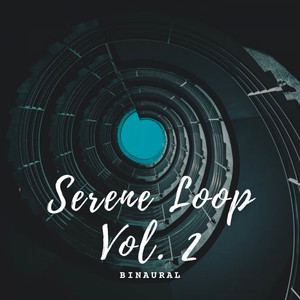 Binaural: Serene Loop Vol. 2 album