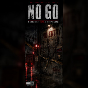 NO GO by Madman E3, Phillup Banks
