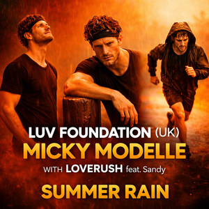 Summer Rain - Micky Modelle Extended Remix by Luv Foundation (UK), Micky Modelle, LOVERUSH, Sandy