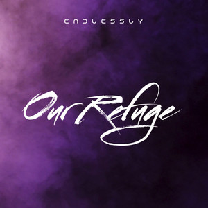 Our Refuge by Endlessly
