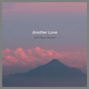 Soft Piano Project - Another Love - Piano Version