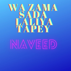 Naveed Wazir - Wa Zama Sada Laliya Tapey (feat. Said Wali Wazir)