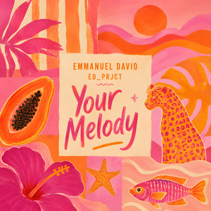 Your Melody by Emmanuel David, ED_PRJCT