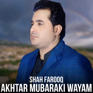 Shah Farooq - Akhtar Mubaraki Wayam