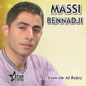 Massi Bennadji - Ax Arraw-Im Ad Ruḥeɣ