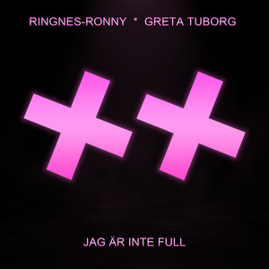 Jag är inte full by Ringnes-Ronny, Greta Tuborg