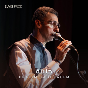 Brahim Hadj Kacem - Hanina حنينية