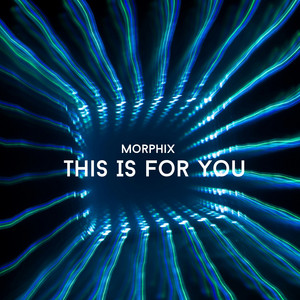 This Is for You - Radio Edit by Morphix