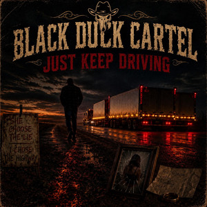 Just Keep Driving by BLACK DUCK CARTEL