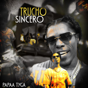 Papaa Tyga - Trucho Sincero
