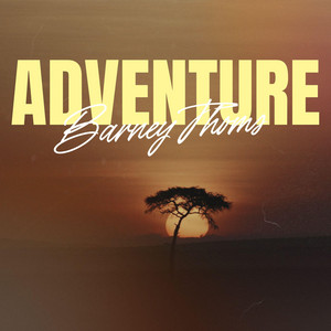 Adventure by Barney Thoms