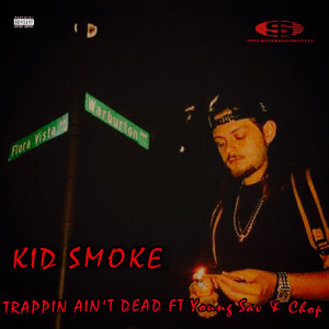 Trappin Ain't Dead by Kid Smoke, Young Sav, Chop