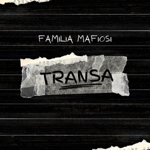 TRANSA by Familia Mafiosi
