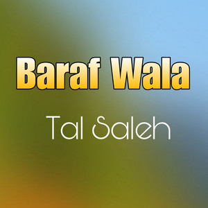 Tal Saleh - Baraf Wala