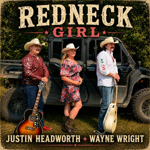 Redneck Girl by Justin Headworth, Wayne Wright