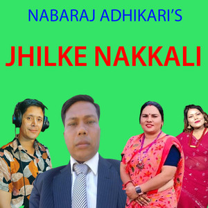 Nabaraj Adhikari, Kamla KC & Sarala Adhikari - Jhilke Nakkali (feat. Suresh Thapa)