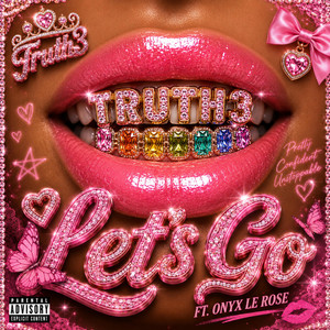 Let's goooo by Truth3, Onyx Le Rose