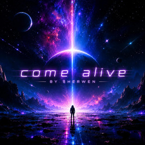 Come Alive by Sherwen