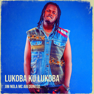 Lukoba Ku Lukoba by Jim Nola Mc Abedunego