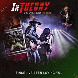 Since I've Been Loving You by In Theory, Eric Gales